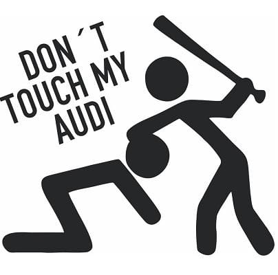 Don't touch my Audi Sticker